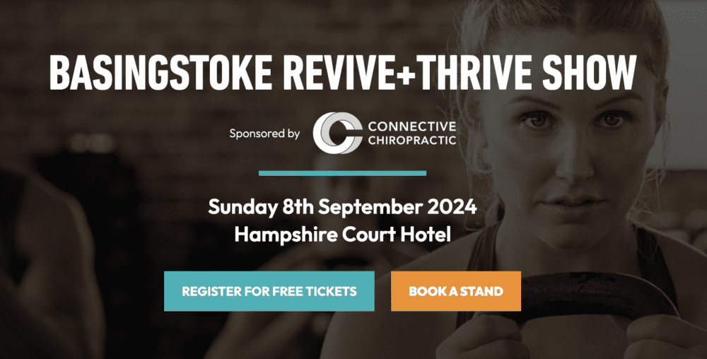 Basingstoke Revive and Thrive Show Sponsored by Basingstoke Chiropractic Clinic Connective Chiropractic